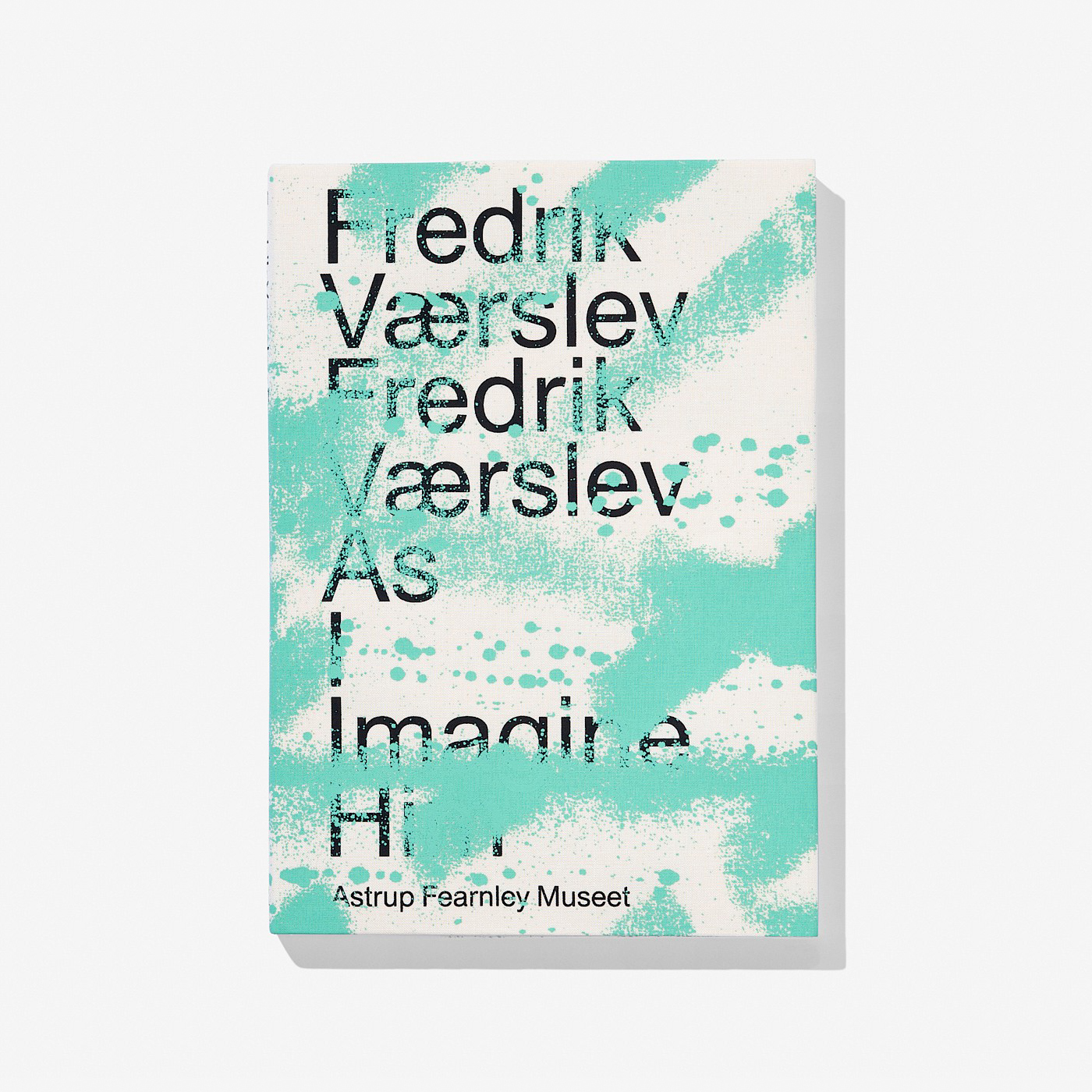 Book design by Zak Group for Norwegian artist Fredrik Værslev coinciding with the exhibition Fredrik Værslev As I Imagine Him
